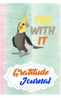 Gratitude Journal: Practice Gratitude and Daily Reflection to Reduce Stress, Improve Mental Health, and Find Peace in the Everyday For Cockatiel Parrot Bird Lovers