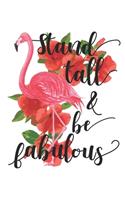 Flamingo Stand Tall And Be Fabulous