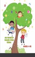 Activity Book for Kids Ages 4-12: A Fun Kid Workbook Game For Learning, Coloring, Dot To Dot, Mazes and More for Kindergarten & Preschool Prep Success !