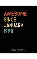 Awesome Since January 1998 2020 Planner: 22nd Birthday 2020 Weekly Planner Includes Daily Planner & Monthly Overview - Personal Organizer With 2020 Calendar - 8.5x11 Inch White Paper