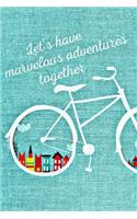 let's have marvelous adventures together