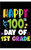 Happy 100 Days of 1st Grade: 100th Day of School Journal and Notebook for 1st Grade Kids with 120+ Pages of 6"x9" Lined Pages Perfect for Sketching and Taking Notes