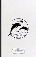 Notebook: Funny Killer Whale Dolphin Lined Notebook/ Blank Journal For Animal Nature Lover Diver, Inspirational Saying Unique Special Birthday Gift Idea Perso