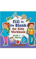 Fill in the Blank for Kids Workbook Grade 1 - 3 Edition
