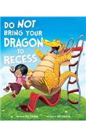 Do Not Bring Your Dragon to Recess