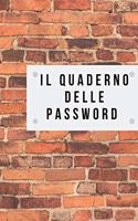 Il Quaderno delle Password: Per conservare le tue password: Siti web, Computer/Laptop, Cellulari, Tablet, Domande di sicurezza, Note, Router & rete, E-mail e carte di credito