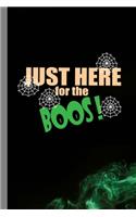 Just Here For The Boos!