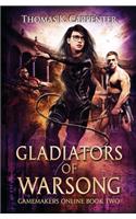 Gladiators of Warsong: A Hundred Halls LitRPG and GameLit Novel(2 Gamemakers Online)