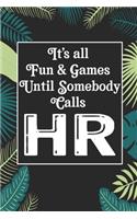 It's All Fun & Games Until Somebody Calls HR