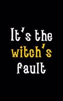 It's The Witch's Fault