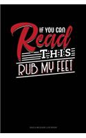 If You Can Read This Rub My Feet: Gas & Mileage Log Book(426 Gas & Mileage Log Book)