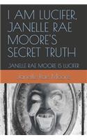 I Am Lucifer, Janelle Rae Moore's Secret Truth