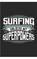 Surfing Unlocks My Superpowers: Funny Cool Surfer Journal - Notebook - Workbook - Diary - Planner-6x9 - 120 Quad Paper Pages With An Awesome Comic Quote On The Cover.Cute Gift For 