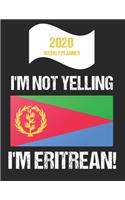 2020 Weekly Planner I'm Not Yelling I'm Eritrean: Funny Eritrea Flag Quote Dated Calendar With To-Do List