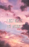 I Just Really Like Musicals: Broadway Musicals Drama Fan Lined Paper Notebook