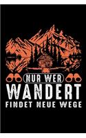 Nur wer wandert findet neue wege