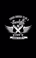 Tough enough to be a baseball player