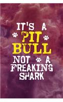 It's A Pit Bull Not A Freaking Shark