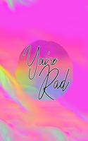 You're Rad