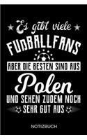 Es gibt viele Fußballfans aber die besten sind aus Polen und sehen zudem noch sehr gut aus: A5 Notizbuch - Liniert 120 Seiten - Geschenk/Geschenkidee zum Geburtstag - Weihnachten - Ostern - Vatertag - Muttertag - Namenstag