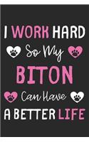 I Work Hard So My Biton Can Have A Better Life: Lined Journal, 120 Pages, 6 x 9, Biton Dog Gift Idea, Black Matte Finish (I Work Hard So My Biton Can Have A Better Life Journal)