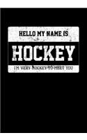 Ice Hockey Game Statistics Journal Hello My Name Is Hockey I Am Very Hockey To Meet You: Kids Hockey Analytics For Boys & Girls (Defencemen, Centers or Wingers)