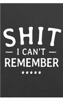 Shit I Can't Remember