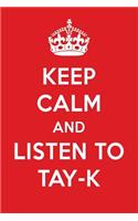 Keep Calm and Listen to Tay-K: Tay-K Designer Notebook