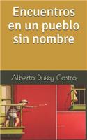 Encuentros En Un Pueblo Sin Nombre