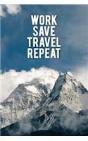 Work Save Travel Repeat: Motivational Bullet Journal - 120-Page 1/4 Inch Dot Grid Travel Notebook - 6 X 9 Perfect Bound Softcover(Travel Bullet Journals)