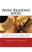 Nine Reasons 4you: To Write a Coffee Table Book about Your Life Experiences