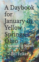 Daybook for January in Yellow Springs, Ohio: A Memoir in Nature