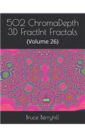 502 ChromaDepth 3D FractInt Fractals: (Volume 26)(26 502 Chromadepth 3D Fractint Fractals)