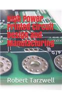 High Power Printed Circuit Design and Manufacturing