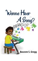 Wanna Hear A Song?