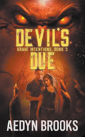 Devil's Due, Grave Intentions, Book 3