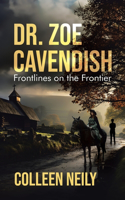 Dr. Zoe Cavendish: Frontlines on the Frontier