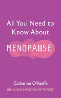 All You Need to Know About Menopause