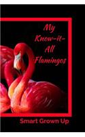 My Know-It-All Flamingos