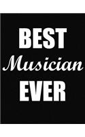Best Musician Ever: Funny Blank Line Musician Notebook (8.5 X 11 - 110 Blank Pages)