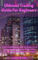 Ultimate Trading Guide For Beginners