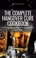 Complete Hangover Cure Cookbook
