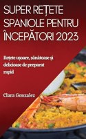 Super rețete spaniole pentru începători 2023