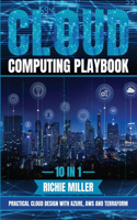Cloud Computing Playbook: 10 In 1 Practical Cloud Design With Azure, Aws And Terraform