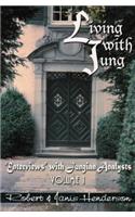 Living with Jung Volume 1: "Enterviews" with Jungian Analysts