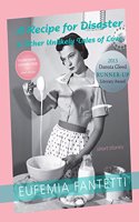 Recipe for Disaster & Other Unlikely Tales of Love