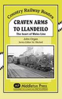 Craven Arms to Llandeilo: The Heart of the Wales Line(Country Railway Routes)