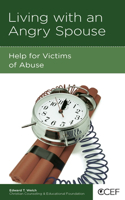 Living with an Angry Spouse: Help for Victims of Abuse