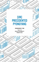 [Un]precedented Pyongyang