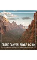 Grand Canyon, Bryce, & Zion